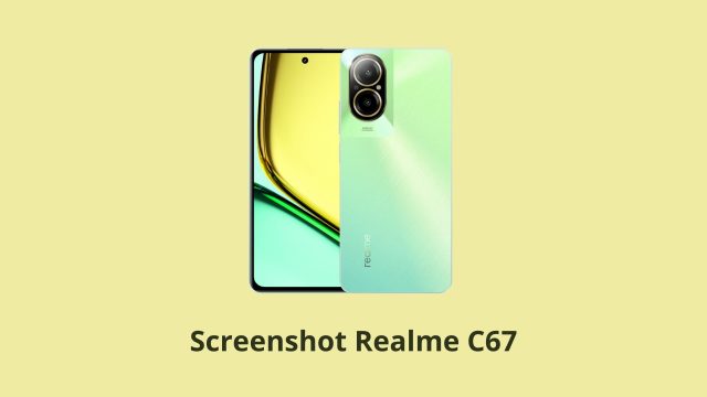 Cara Screenshot Realme C67 Cara Screenshot Realme C67