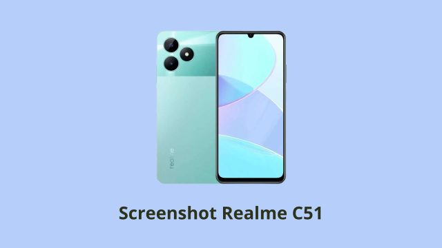Cara Screenshot Realme C51 Cara Screenshot Realme C51
